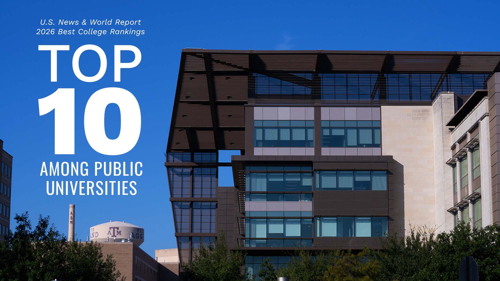 A graphic of the outside of the Zachry Engineering Education Complex that reads U.S. News &amp; World Report 2026 Best College Rankings TOP 10 AMONG PUBLIC UNIVERSITIES.
